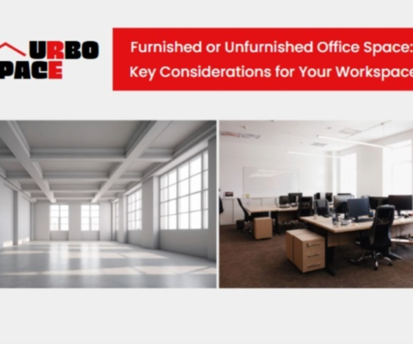 Furnished or Unfurnished Office Space: Key Considerations for Your Workspace