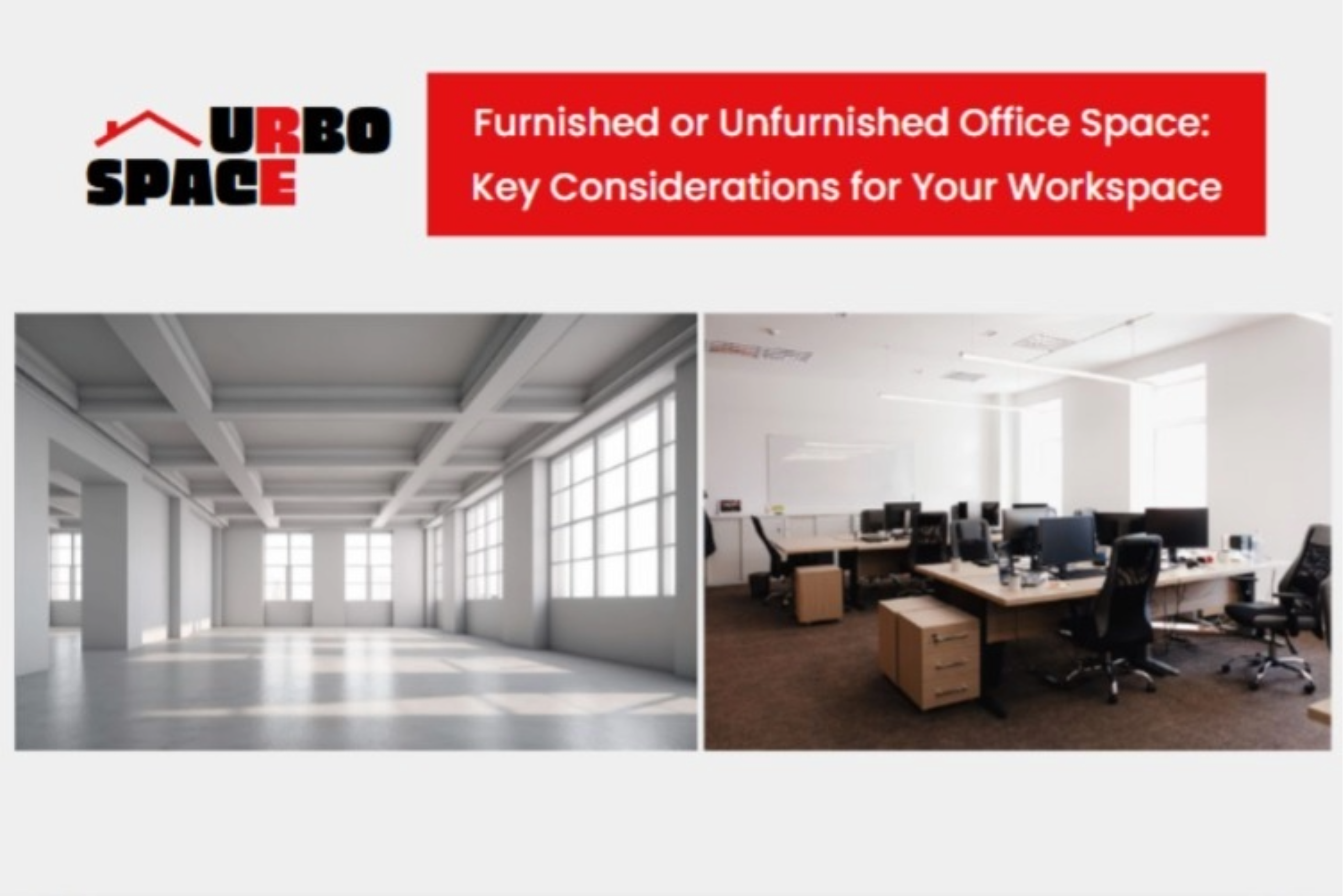 Furnished or Unfurnished Office Space: Key Considerations for Your Workspace